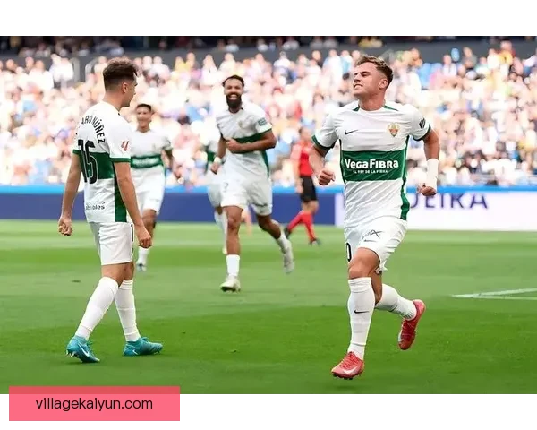 西甲埃尔切进攻火力状态回暖，近期表现值得关注